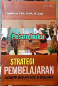 Strategi Pembelajaran : dilengkapi dengan 65 model pembelajaran