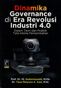 Dinamika Governance di Era Revolusi Industri 4.0: dalam Teori dan Praktik Tata Kelola Pemerintah