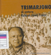 Trimarjono : di antara rakyat Jawa Timur