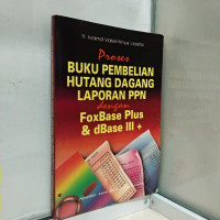 Proses Buku Pembelian Hutang Piutang Dagang Lapopran PPN dengan Fox  Base Plus dan dBase III +